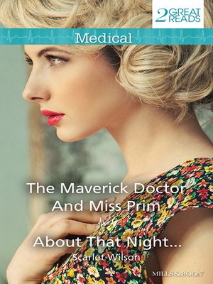 cover image of The Maverick Doctor and Miss Prim/About That Night...